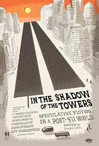 cover image In the Shadow of the Towers: Speculative Fiction in a Post-9/11 World