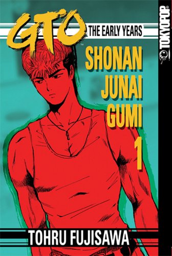 cover image GTO the Early Years: Shonan Junai Gumi 1