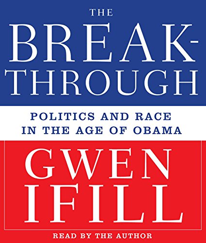 cover image The Breakthrough: Politics and Race in the Age of Obama