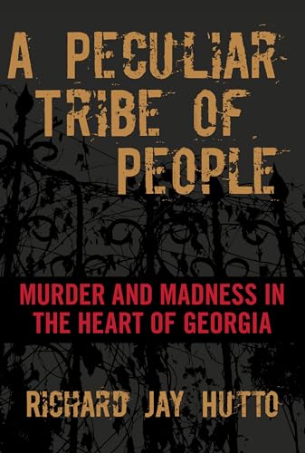 cover image A Peculiar Tribe of People: Murder and Madness in the Heart of Georgia