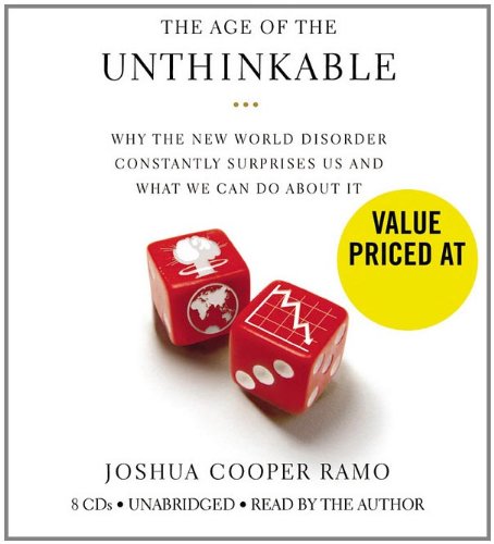 cover image The Age of the Unthinkable: Why the New World Order Constantly Surprises Us and What We Can Do About It