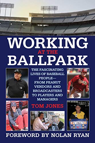 cover image Working at the Ballpark: The Fascinating Lives of Baseball People—from Peanut Vendors and Broadcasters to Players and Managers