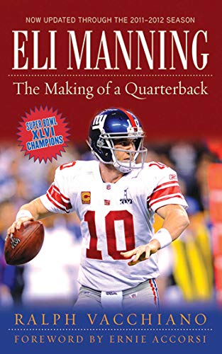 cover image The Making of a Quarterback: The Incredible Rise of Eli Manning and the New York Giants