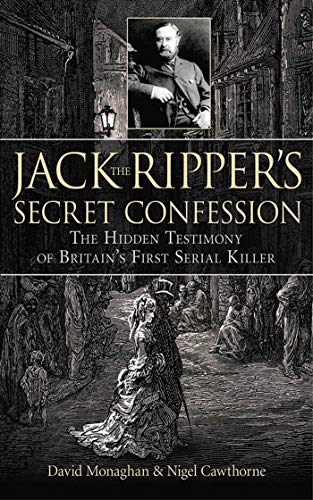 cover image Jack the Ripper's Secret Confession: The Hidden Testimony of Britain's First Serial Killer