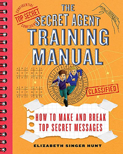 cover image The Secret Agent Training Manual: How to Make and Break Top Secret Messages