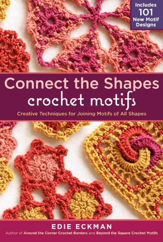 cover image Connect the Shapes Crochet Motifs: Creative Techniques for Joining Motifs of All Shapes