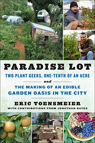 cover image Paradise Lot: Two Plant Geeks, One-Tenth of an Acre and the Making of an Edible Garden Oasis in the City