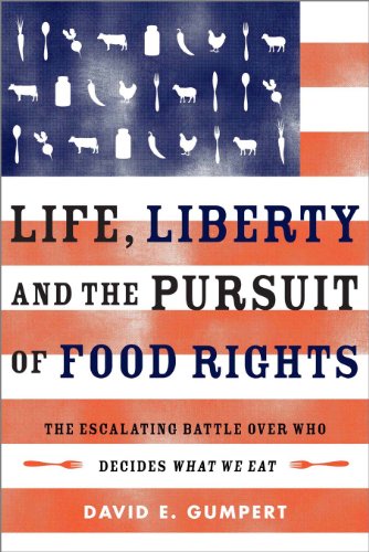 cover image Life, Liberty, and the Pursuit of Food Rights: The Escalating Battle Over Who Decides What We Eat