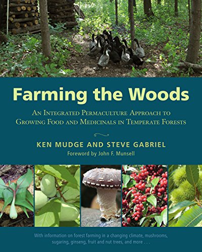 cover image Farming the Woods: An Integrated Permaculture Approach to Growing Food and Medicinals in Temperate Forests