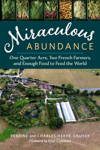 cover image Miraculous Abundance: One Quarter Acre, Two French Farmers, and Enough Food to Feed the World