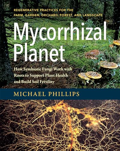 cover image Mycorrhizal Planet: How Symbiotic Fungi Work with Roots to Support Plant Health and Build Soil Fertility