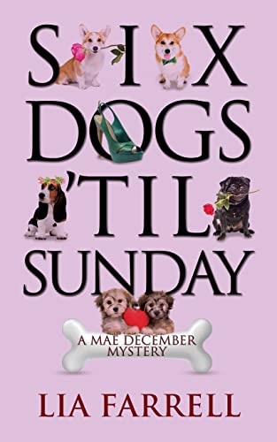 cover image Six Dogs ’Til Sunday: A Mae December Mystery