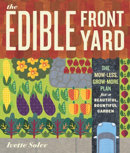 cover image The Edible Front Yard: The Mow-Less, Grow-More Plan for a Beautiful, Bountiful Garden
