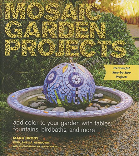 cover image Mosaic Garden Projects: Add Color to Your Garden with Tables, Fountains, Bird Baths, and More