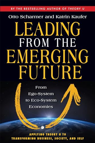 cover image Leading from the Emerging Future: Ego-System to Eco-System Economies