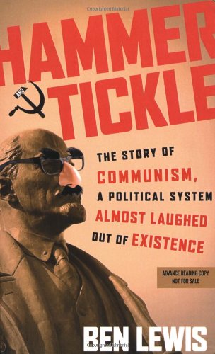 cover image Hammer and Tickle: The Story of Communism, a Political System Almost Laughed Out of Existence