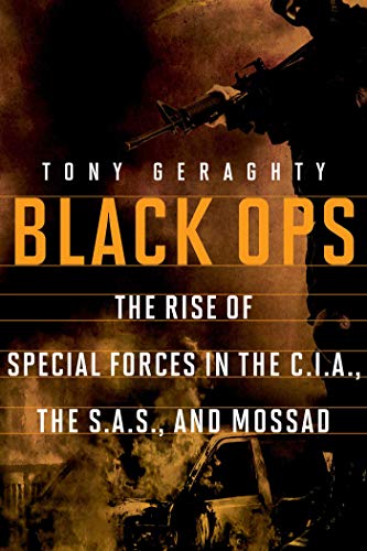 cover image Black Ops: The Rise of Special Forces in the C.I.A., The S.A.S, and Mossad