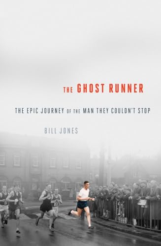 cover image The Ghost Runner: The Tragedy of the Man They Couldn’t Stop