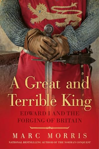 cover image A Great and Terrible King: Edward I and the Forging of Britain