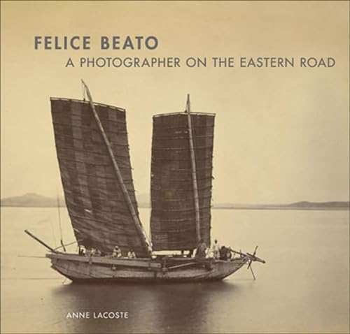 cover image Felice Beato—A Photographer on the Eastern Road