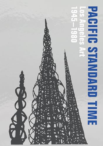 cover image Pacific Standard Time: Los Angeles Art 1945–1980