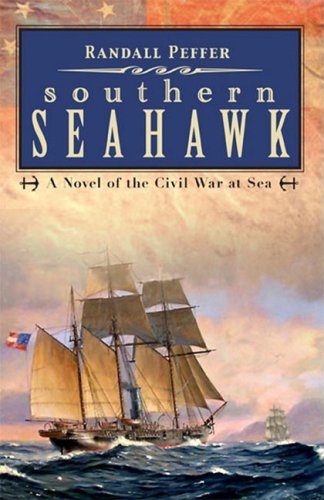 cover image Southern Seahawk: A Novel of the Civil War at Sea