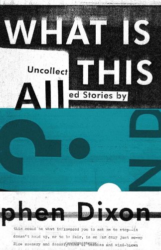cover image What Is All This: Uncollected Stories