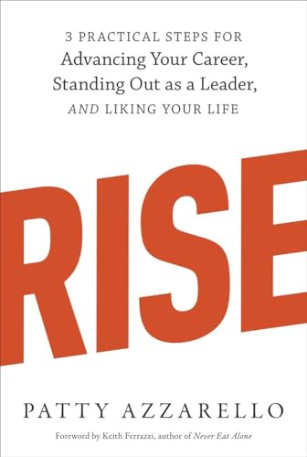 cover image Rise: 3 Practical Steps for Advancing Your Career, Standing Out as a Leader, and Liking Your Life
