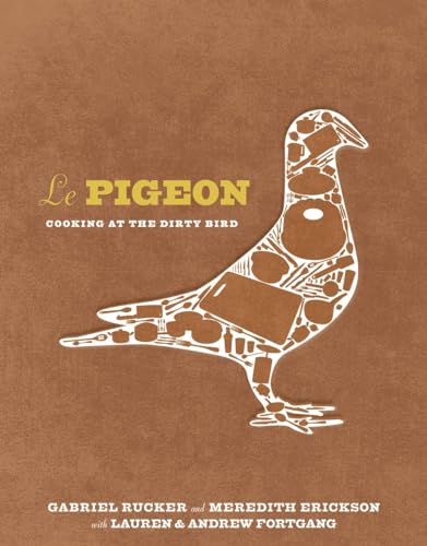 cover image Le Pigeon: Cooking at the Dirty Bird