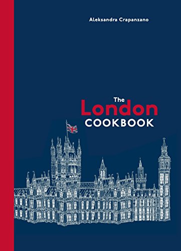 cover image The London Cookbook: Recipes from the Restaurants, Cafes, and Hole-in-the-Wall Gems of a Modern City