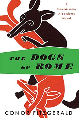 cover image The Dogs of Rome: A Commissario Alec Blume Novel