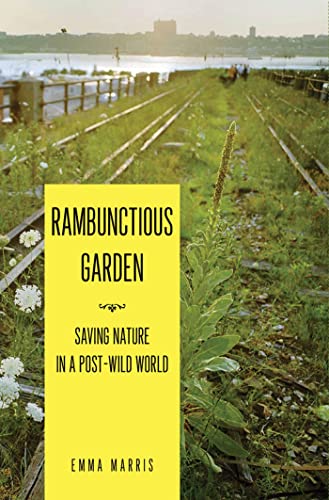 cover image Rambunctious Garden: Saving Nature in a Post-Wild World%E2%80%A8