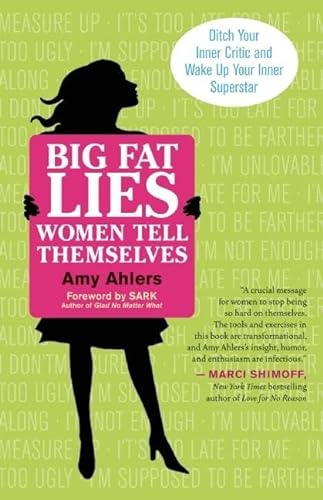 cover image Big Fat Lies Women Tell Themselves: 
Ditch Your Inner Critic and Wake Up Your Inner Superstar