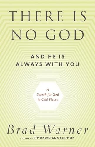 cover image There Is No God and He Is Always with You: A Search for God in Odd Places