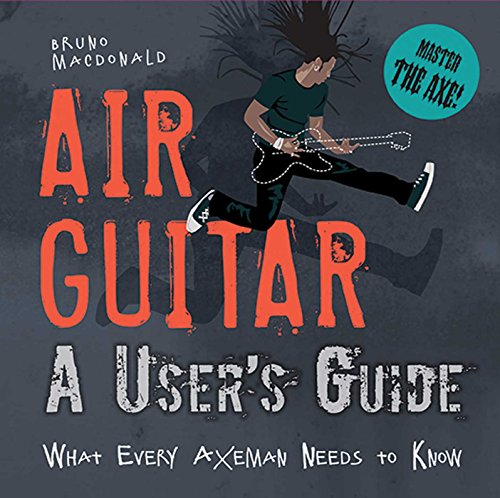 cover image Air Guitar: A User's Guide: What Every Axeman Needs to Know