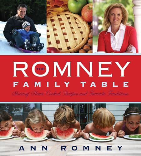 cover image The Romney Family Table: Sharing Home-Cooked Recipes and Favorite Traditions