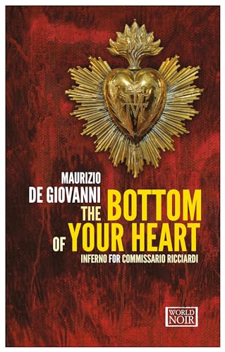 cover image The Bottom of Your Heart: The Inferno for Commissario Ricciardi