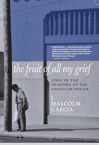 cover image The Fruit of All My Grief: Lives in the Shadows of the American Dream