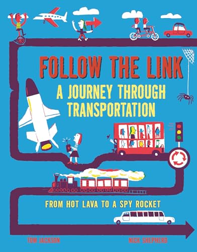 cover image Follow the Link: A Journey Through Transportation; From Hot Lava to a Spy Rocket