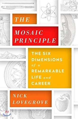 cover image The Mosaic Principle: The Six Dimensions of a Remarkable Life and Career