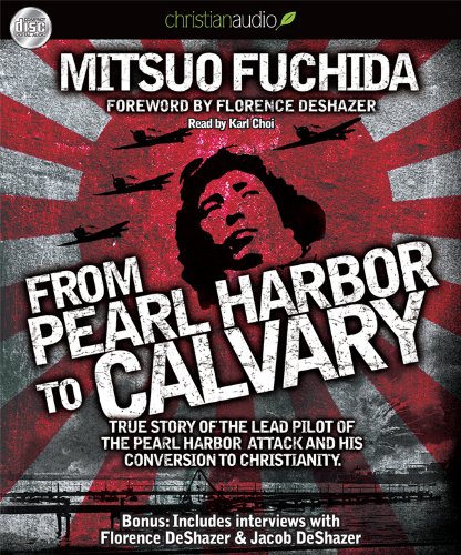 cover image From Pearl Harbor to Calvary: The Story of the Lead Pilot of the Pearl Harbor Attack and His Conversion to Christianity