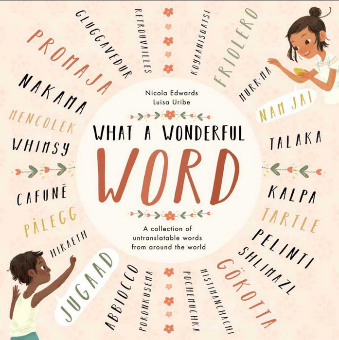 cover image What a Wonderful Word: A Collection of Untranslatable Words from Around the World