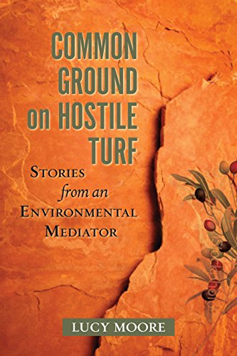 cover image Common Ground on Hostile Turf: Stories from an Environmental Mediator