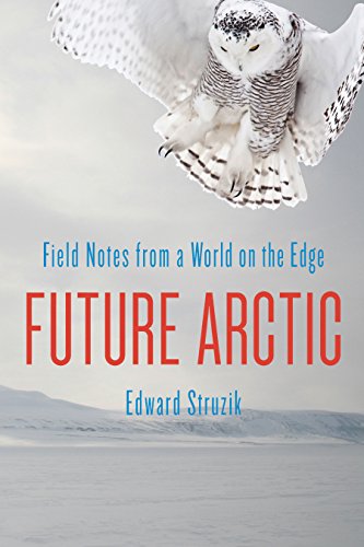 cover image Future Arctic: Field Notes from a World on the Edge