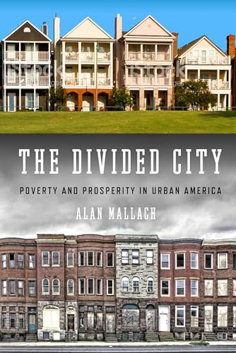 cover image The Divided City: Poverty and Prosperity in Urban America