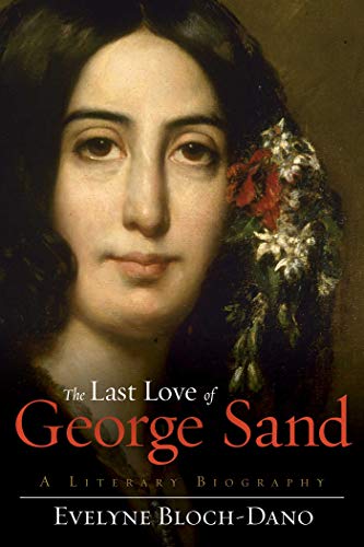 cover image The Last Love of George Sand: A Literary Biography