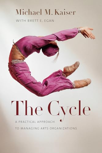 cover image The Cycle: A Practical Approach to Managing Arts Organizations