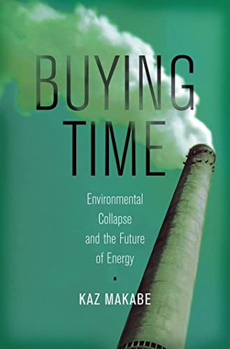 cover image Buying Time: Environmental Collapse and the Future of Energy