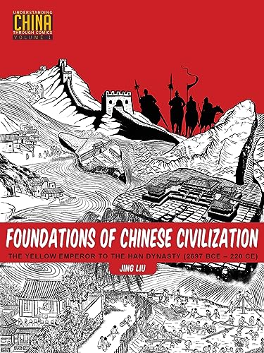 cover image Foundations of Chinese Civilization: The Yellow Emperor to the Han Dynasty (2697 BCE–220 CE)