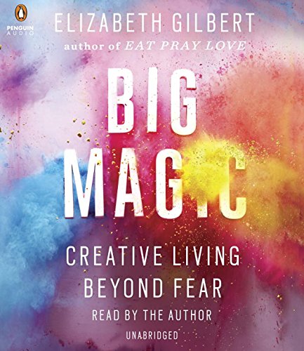 cover image Big Magic: Creative Living Beyond Fear